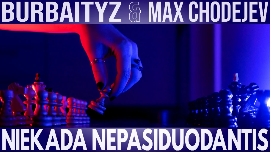 Naujausias Kūrinys "Niekada Nepasiduodantis" Burbaityz su Max Chodejev
